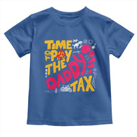 Time To Pay The Daddy Tax Toddler T Shirt Dungeon Gamer Dad Father’s Day