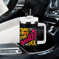 Time To Pay The Daddy Tax Tumbler With Handle Dungeon Gamer Dad Father’s Day