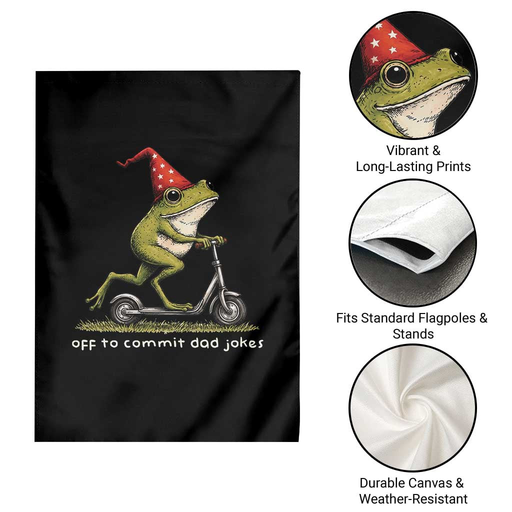 Off To Commit Dad Jokes Garden Flag Funny Daddy Frog Scooter Fathers Day