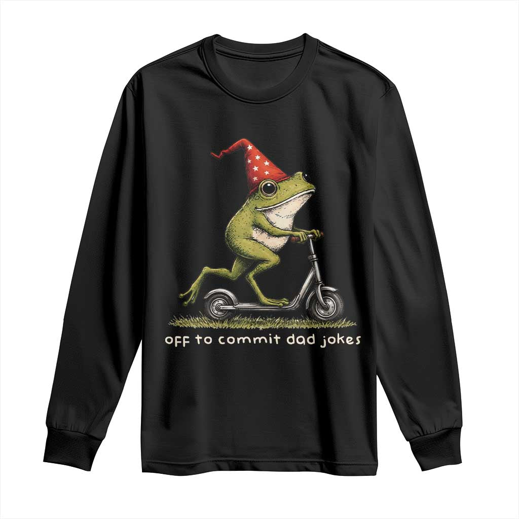 Off To Commit Dad Jokes Long Sleeve Shirt Funny Daddy Frog Scooter Fathers Day