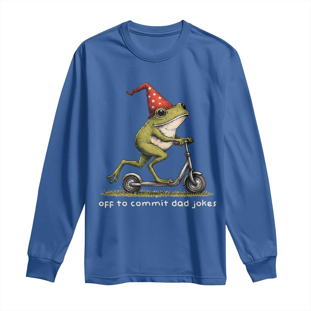 Off To Commit Dad Jokes Long Sleeve Shirt Funny Daddy Frog Scooter Fathers Day