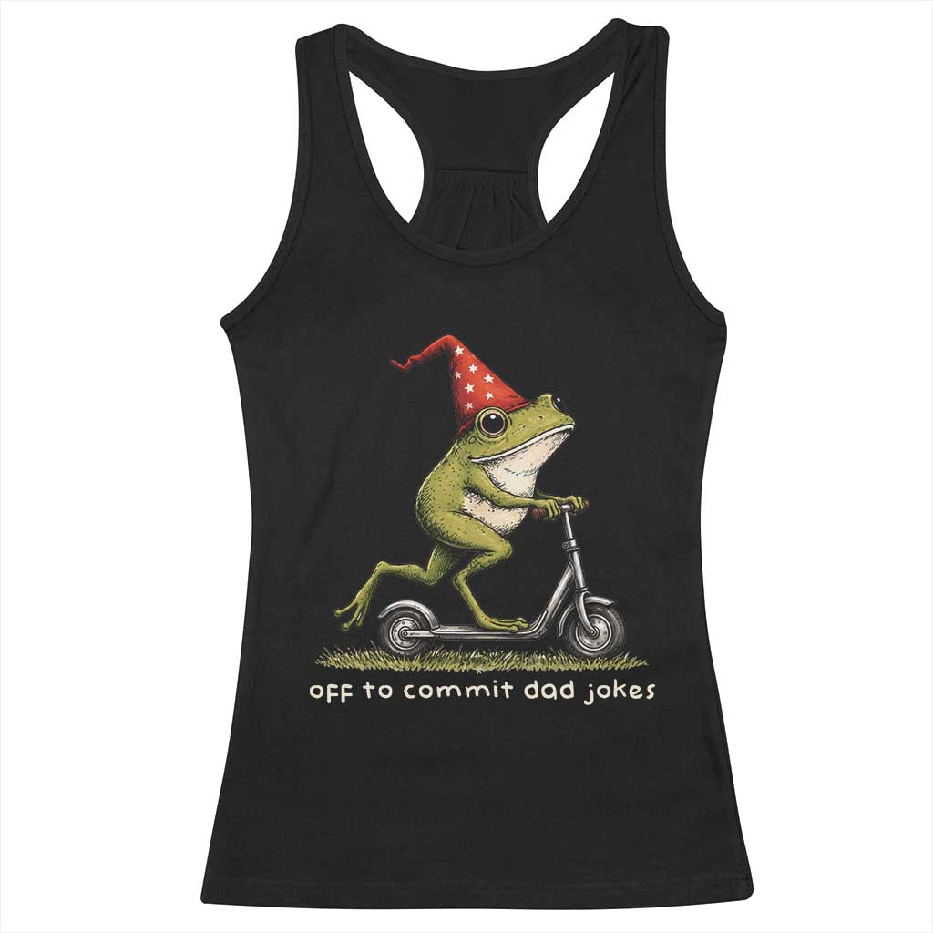 Off To Commit Dad Jokes Racerback Tank Top Funny Daddy Frog Scooter Fathers Day