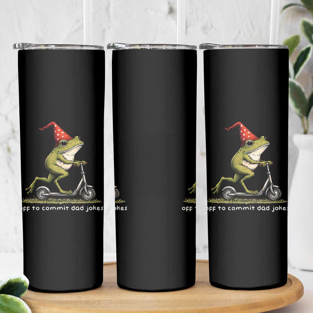 Off To Commit Dad Jokes Skinny Tumbler Funny Daddy Frog Scooter Fathers Day