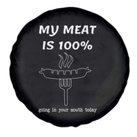 Funny Grilling Spare Tire Cover My Meat Is 100% Going In Your Mouth Today Smoker Grill Master - Wonder Print Shop