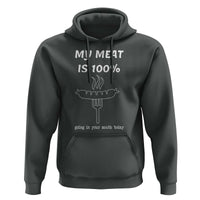 Funny Grilling Hoodie My Meat Is 100% Going In Your Mouth Today Smoker Grill Master - Wonder Print Shop