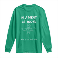 Funny Grilling Long Sleeve Shirt My Meat Is 100% Going In Your Mouth Today Smoker Grill Master - Wonder Print Shop