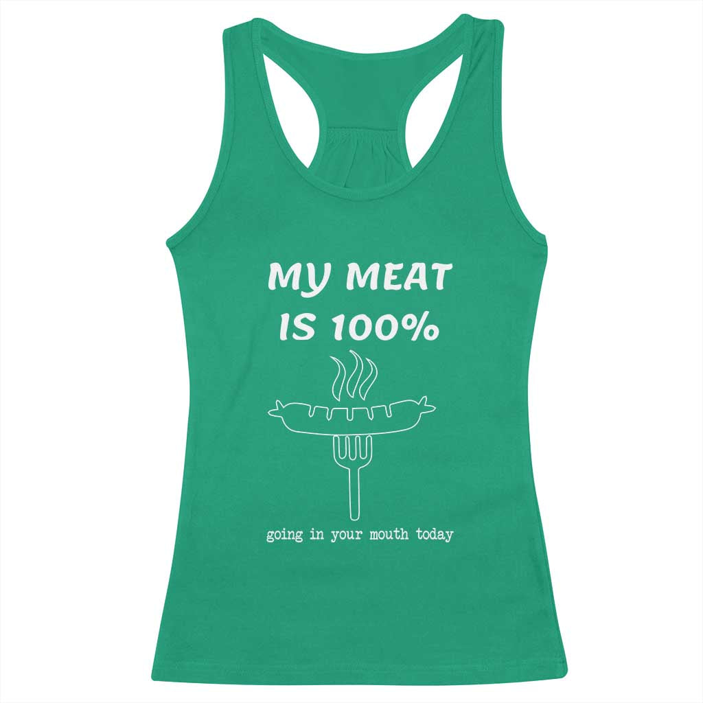 Funny Grilling Racerback Tank Top My Meat Is 100% Going In Your Mouth Today Smoker Grill Master - Wonder Print Shop