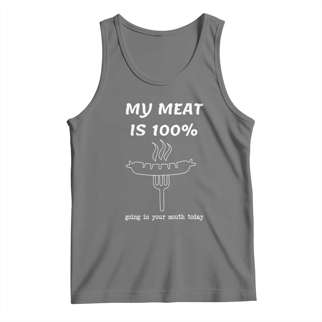 Funny Grilling Tank Top My Meat Is 100% Going In Your Mouth Today Smoker Grill Master - Wonder Print Shop