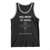 Funny Grilling Tank Top My Meat Is 100% Going In Your Mouth Today Smoker Grill Master - Wonder Print Shop