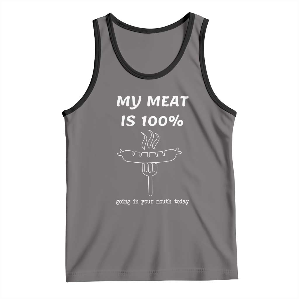 Funny Grilling Tank Top My Meat Is 100% Going In Your Mouth Today Smoker Grill Master - Wonder Print Shop