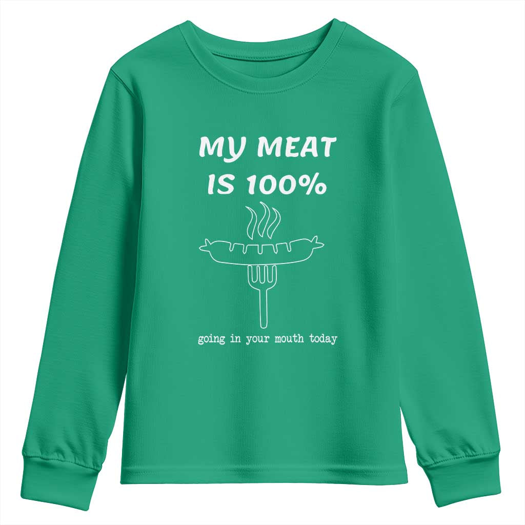 Funny Grilling Youth Sweatshirt My Meat Is 100% Going In Your Mouth Today Smoker Grill Master - Wonder Print Shop