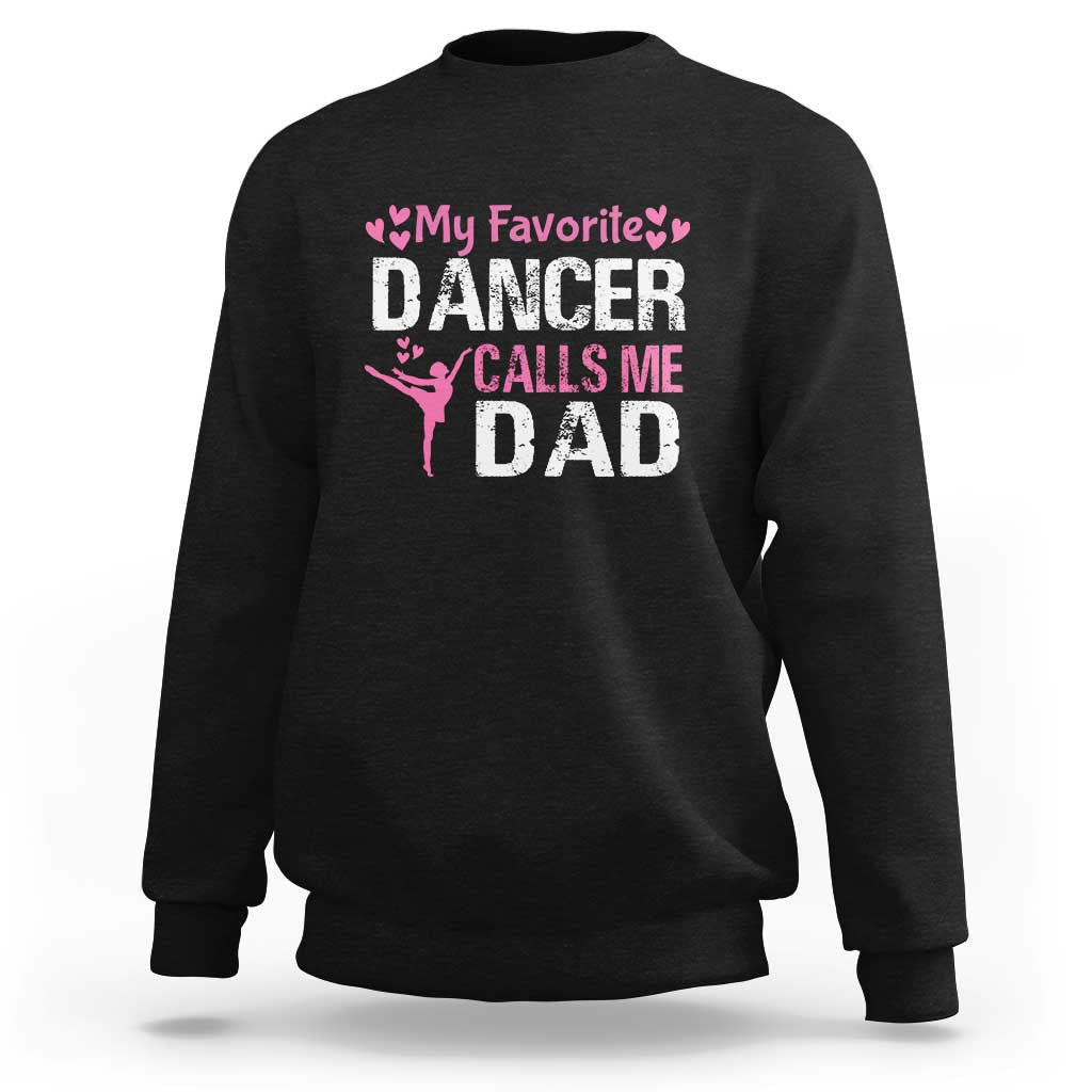Father And Daughter Sweatshirt My Favorite Dancer Calls Me Dad Father's Day - Wonder Print Shop