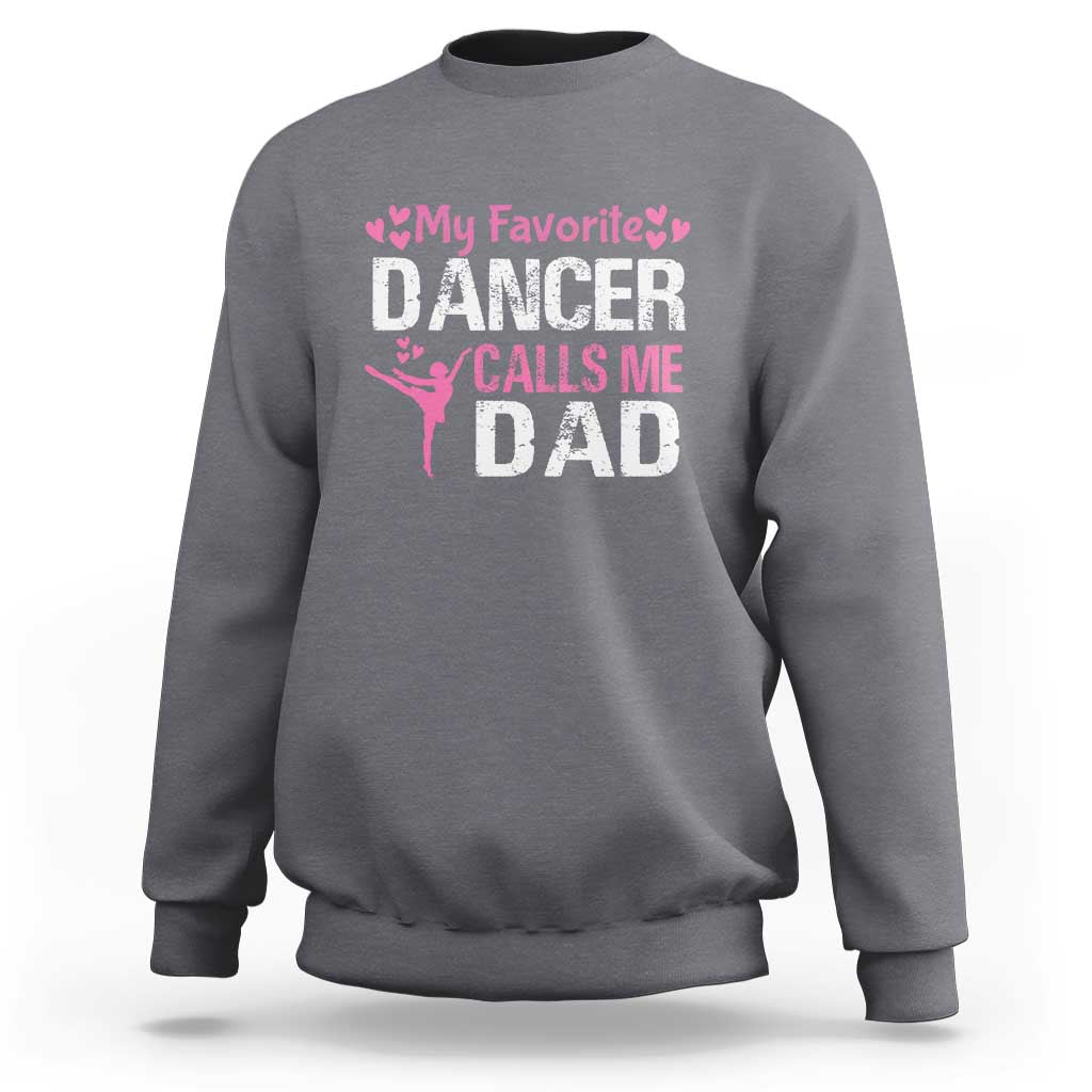 Father And Daughter Sweatshirt My Favorite Dancer Calls Me Dad Father's Day - Wonder Print Shop