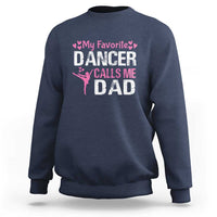 Father And Daughter Sweatshirt My Favorite Dancer Calls Me Dad Father's Day - Wonder Print Shop