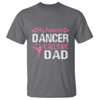 Father And Daughter T Shirt My Favorite Dancer Calls Me Dad Father's Day - Wonder Print Shop