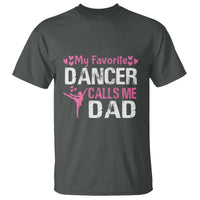 Father And Daughter T Shirt My Favorite Dancer Calls Me Dad Father's Day - Wonder Print Shop