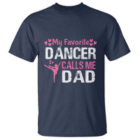 Father And Daughter T Shirt My Favorite Dancer Calls Me Dad Father's Day - Wonder Print Shop