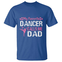 Father And Daughter T Shirt My Favorite Dancer Calls Me Dad Father's Day - Wonder Print Shop