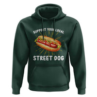 Funny Hotdog Hoodie Support Your Local Street Dog - Wonder Print Shop