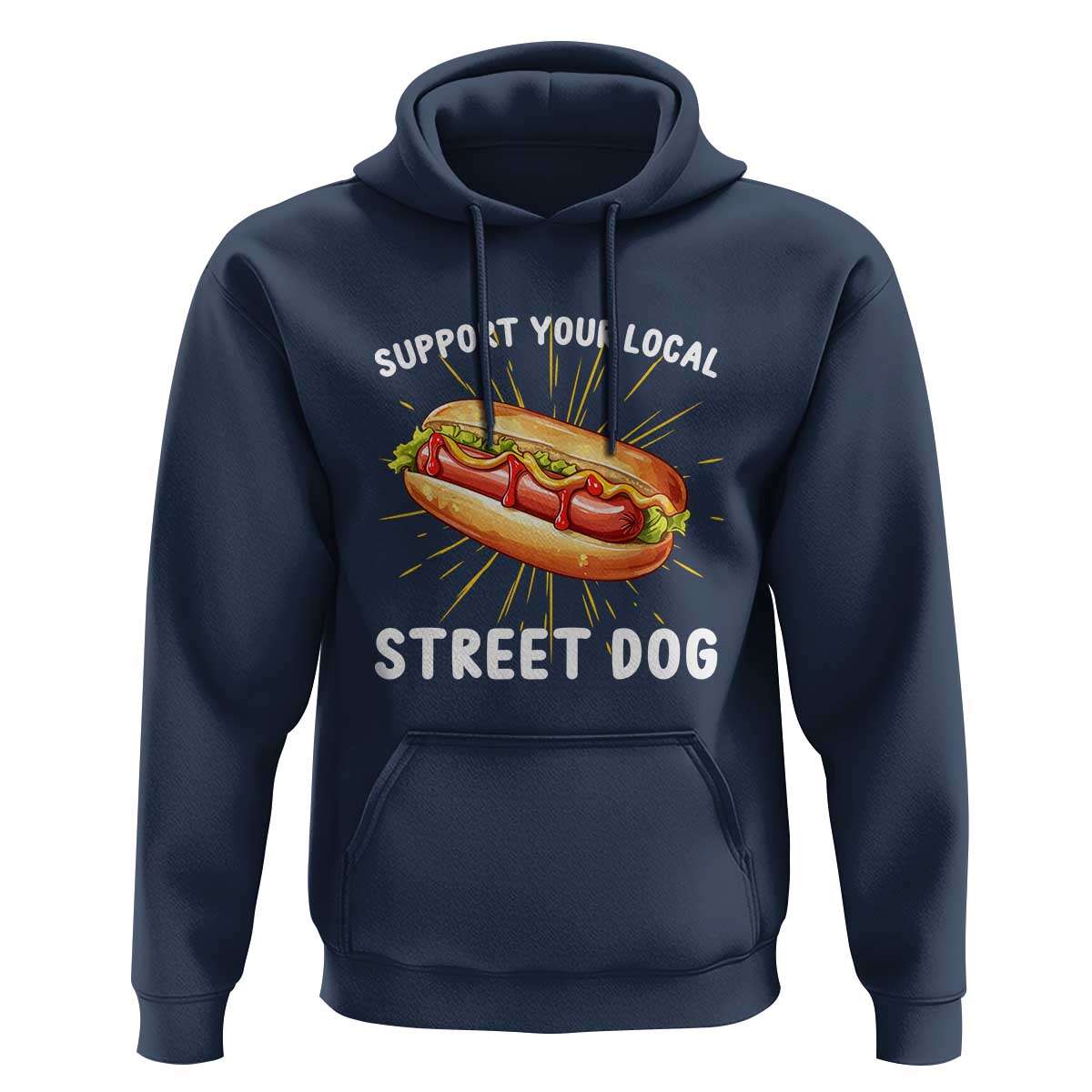 Funny Hotdog Hoodie Support Your Local Street Dog - Wonder Print Shop