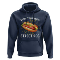 Funny Hotdog Hoodie Support Your Local Street Dog - Wonder Print Shop
