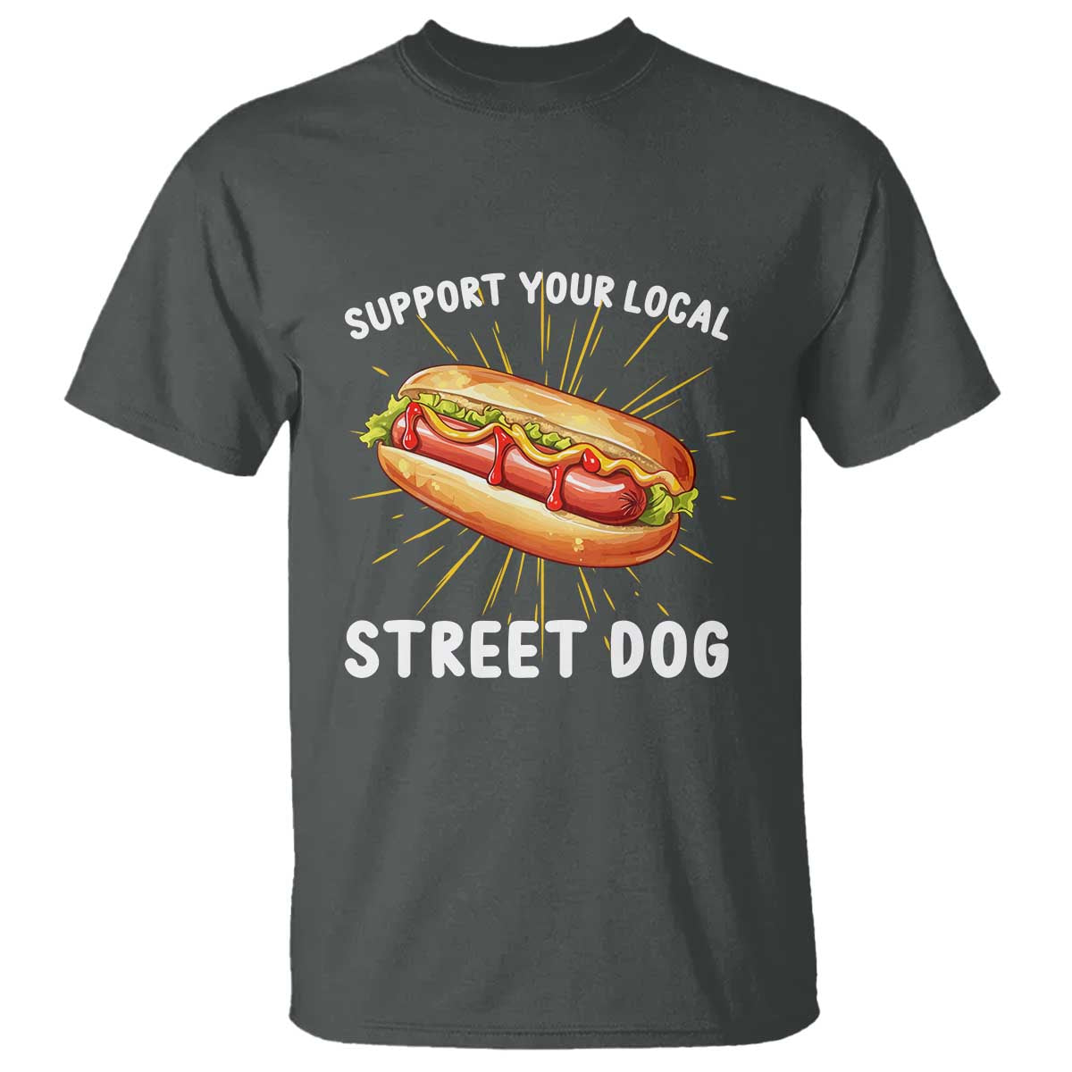 Funny Hotdog T Shirt Support Your Local Street Dog - Wonder Print Shop