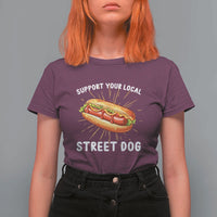 Funny Hotdog T Shirt For Women Support Your Local Street Dog - Wonder Print Shop