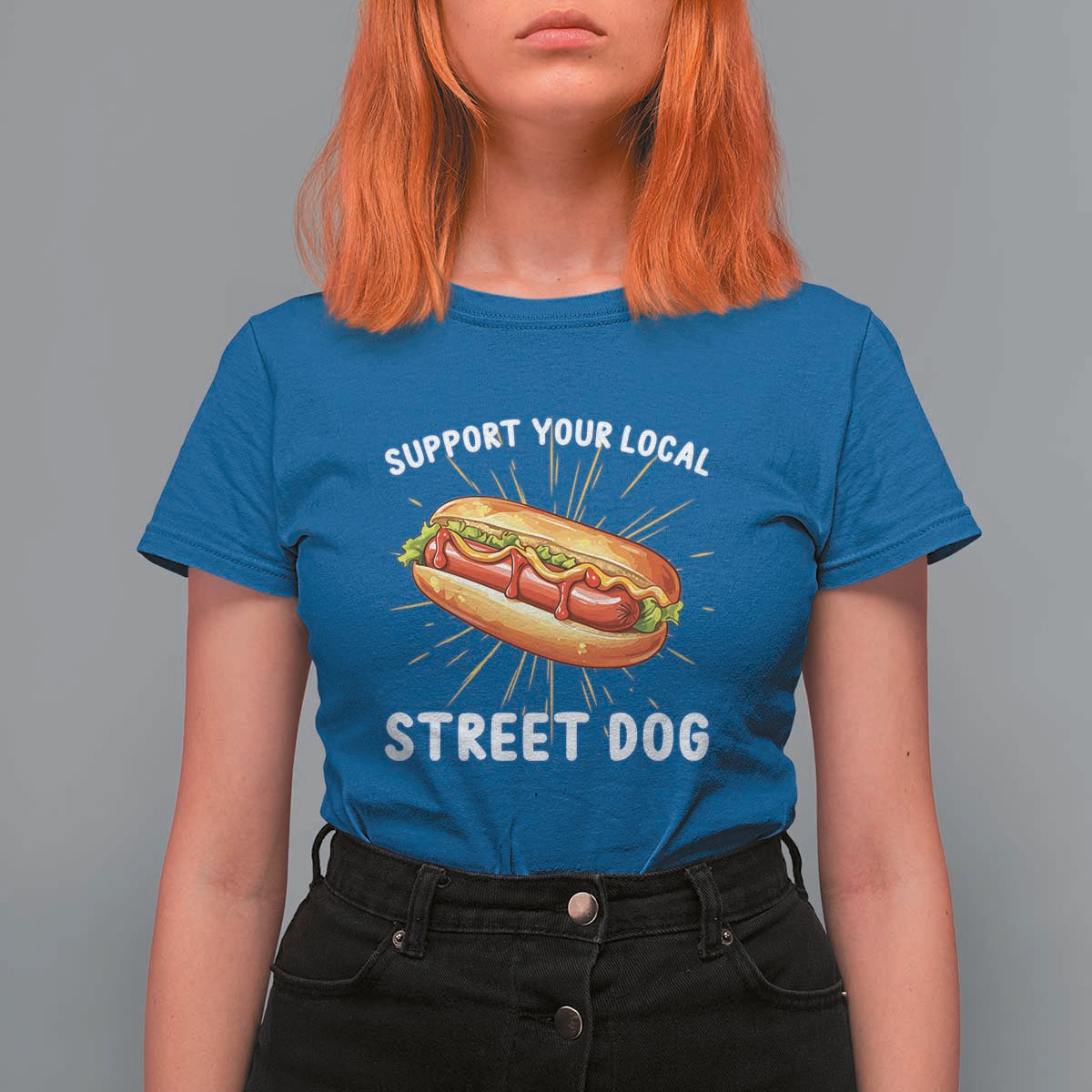 Funny Hotdog T Shirt For Women Support Your Local Street Dog - Wonder Print Shop