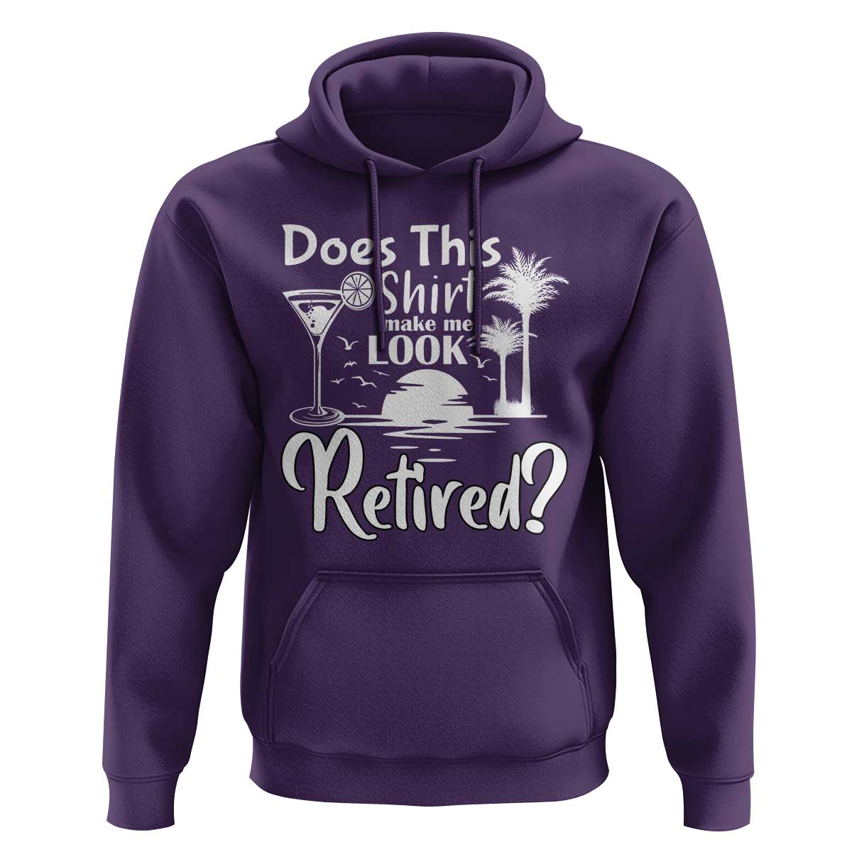 Funny Retirement Hoodie Does This Shirt Make Me Look Retired - Wonder Print Shop
