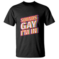 Funny LGBT T Shirt Sounds Gay I'm In LGBTQ Community - Wonder Print Shop