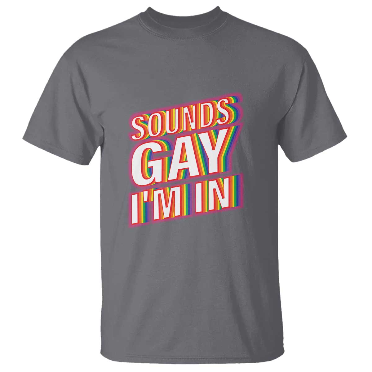 Funny LGBT T Shirt Sounds Gay I'm In LGBTQ Community - Wonder Print Shop