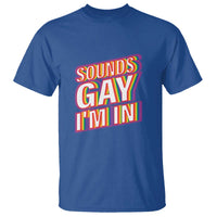 Funny LGBT T Shirt Sounds Gay I'm In LGBTQ Community - Wonder Print Shop