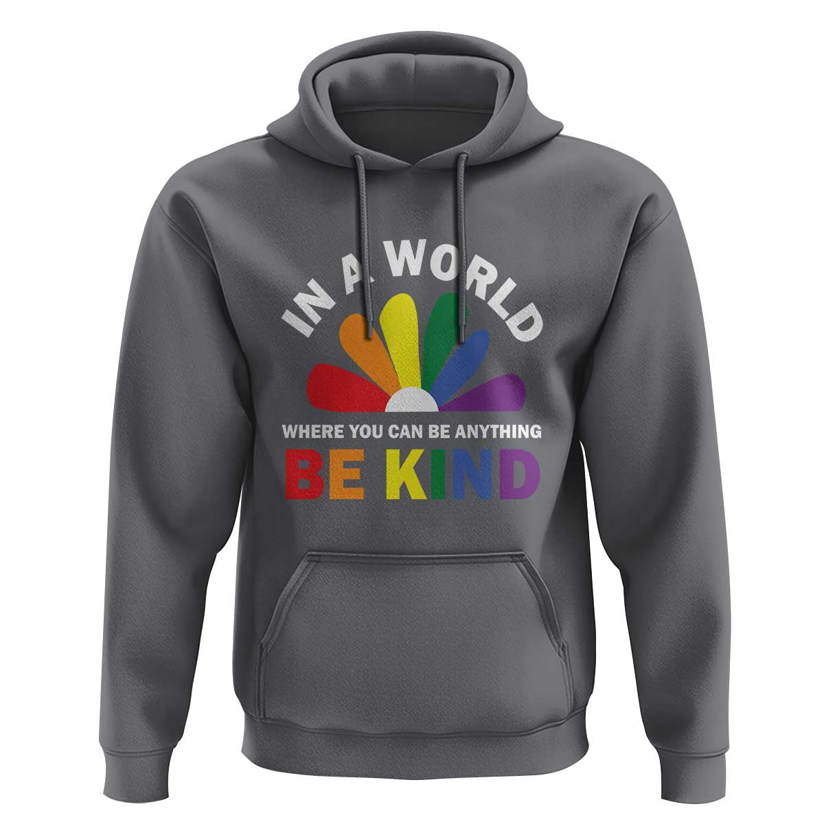 LGBT Pride Hoodie In A World Where You Can Be Anything Be Kind LGBTQ Flag Daisy - Wonder Print Shop