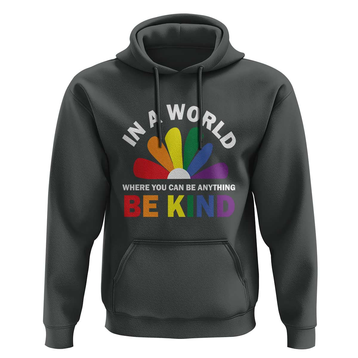 LGBT Pride Hoodie In A World Where You Can Be Anything Be Kind LGBTQ Flag Daisy - Wonder Print Shop