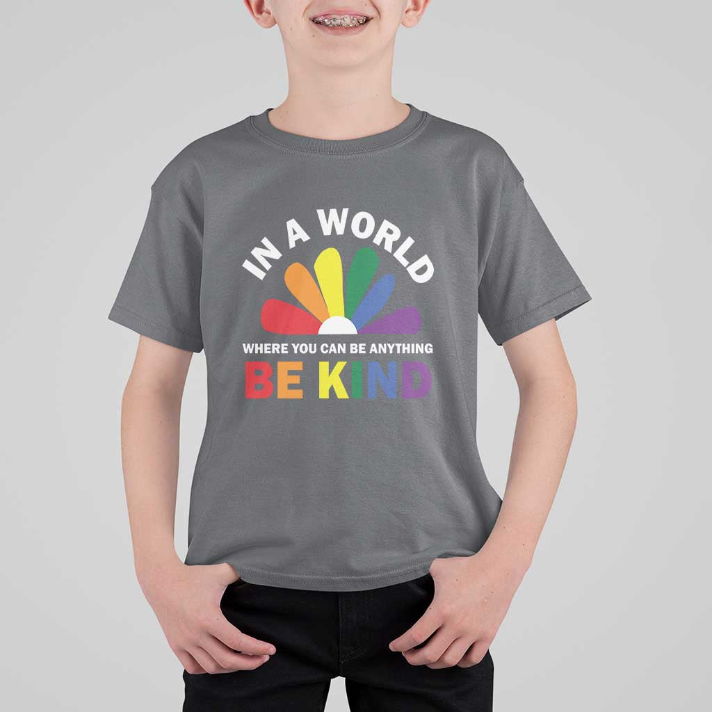LGBT Pride T Shirt For Kid In A World Where You Can Be Anything Be Kind LGBTQ Flag Daisy - Wonder Print Shop