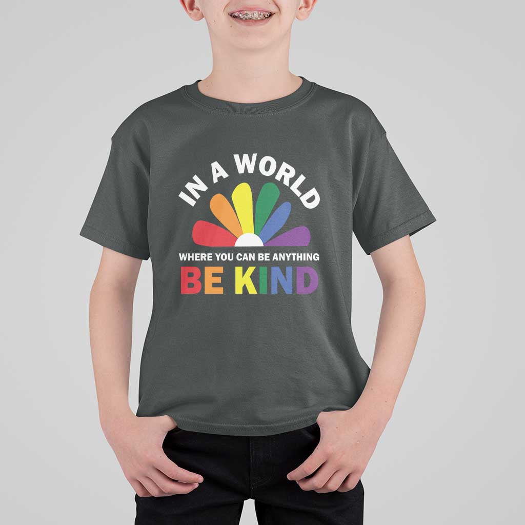 LGBT Pride T Shirt For Kid In A World Where You Can Be Anything Be Kind LGBTQ Flag Daisy - Wonder Print Shop
