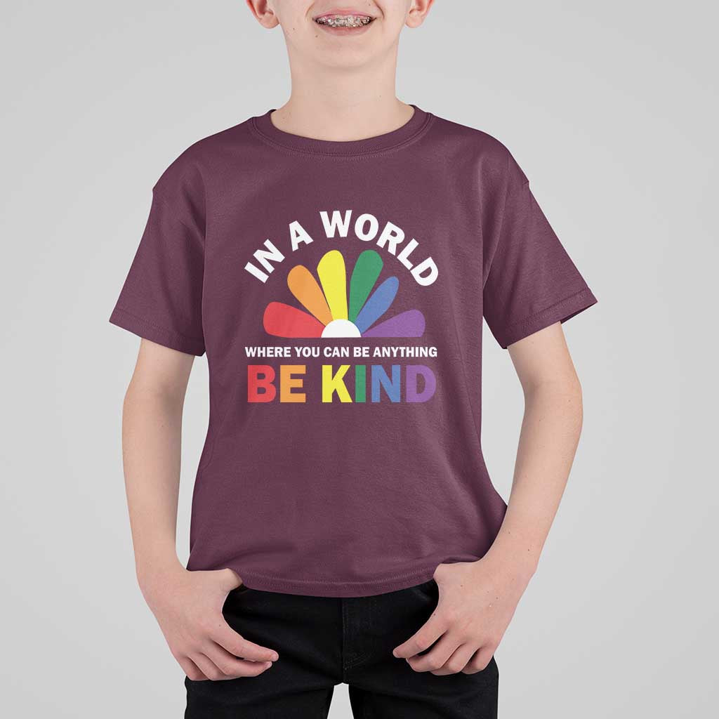 LGBT Pride T Shirt For Kid In A World Where You Can Be Anything Be Kind LGBTQ Flag Daisy - Wonder Print Shop