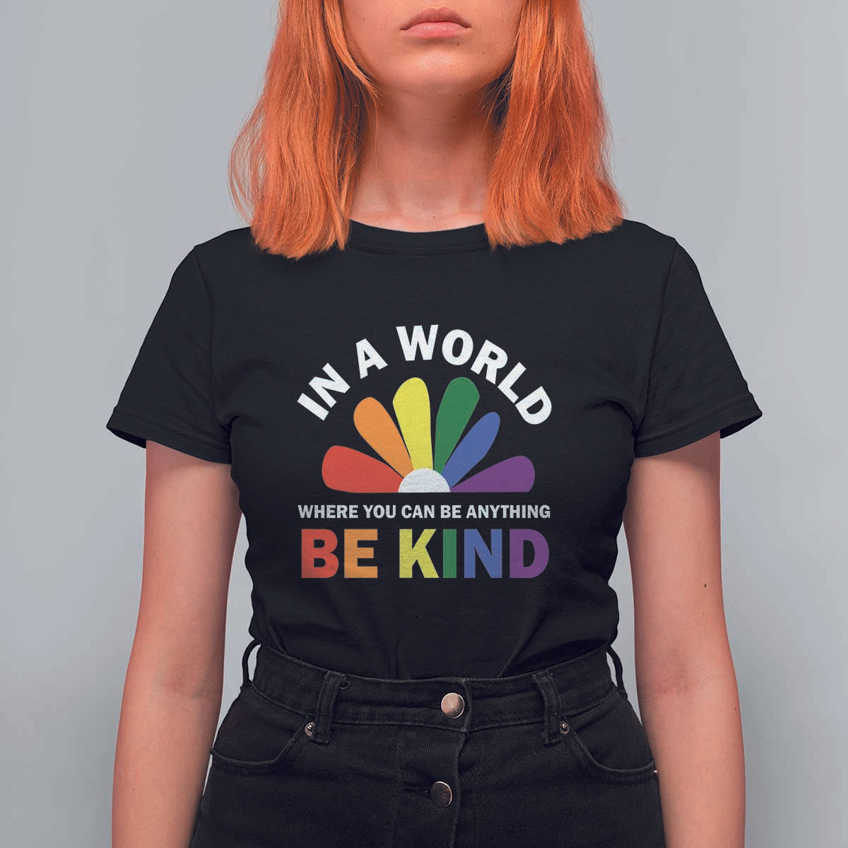 LGBT Pride T Shirt For Women In A World Where You Can Be Anything Be Kind LGBTQ Flag Daisy - Wonder Print Shop