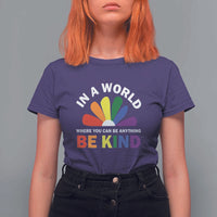 LGBT Pride T Shirt For Women In A World Where You Can Be Anything Be Kind LGBTQ Flag Daisy - Wonder Print Shop