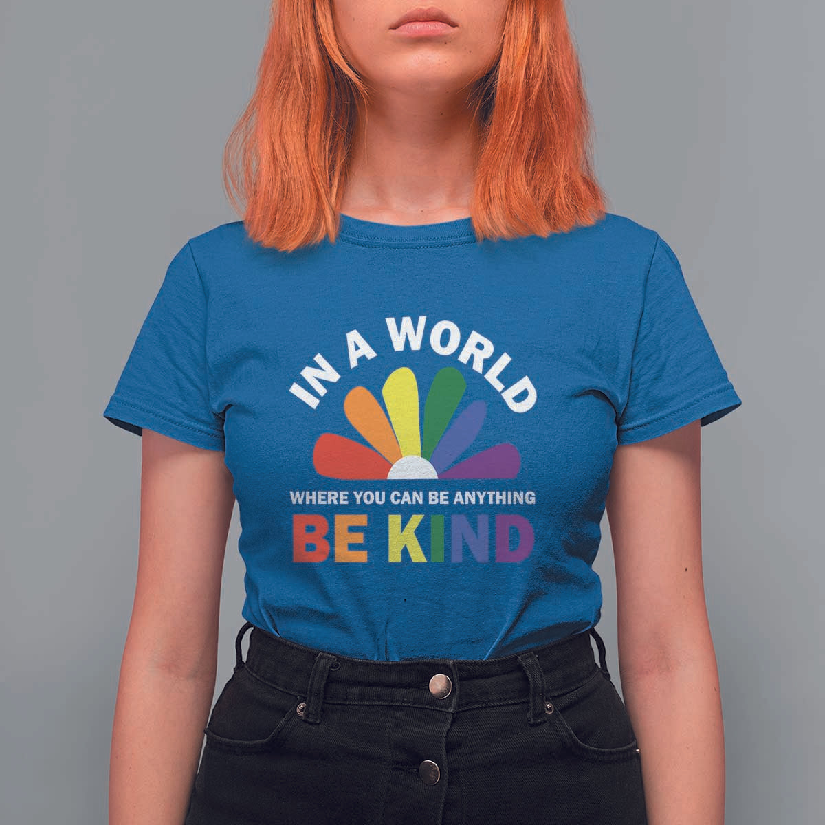 LGBT Pride T Shirt For Women In A World Where You Can Be Anything Be Kind LGBTQ Flag Daisy - Wonder Print Shop