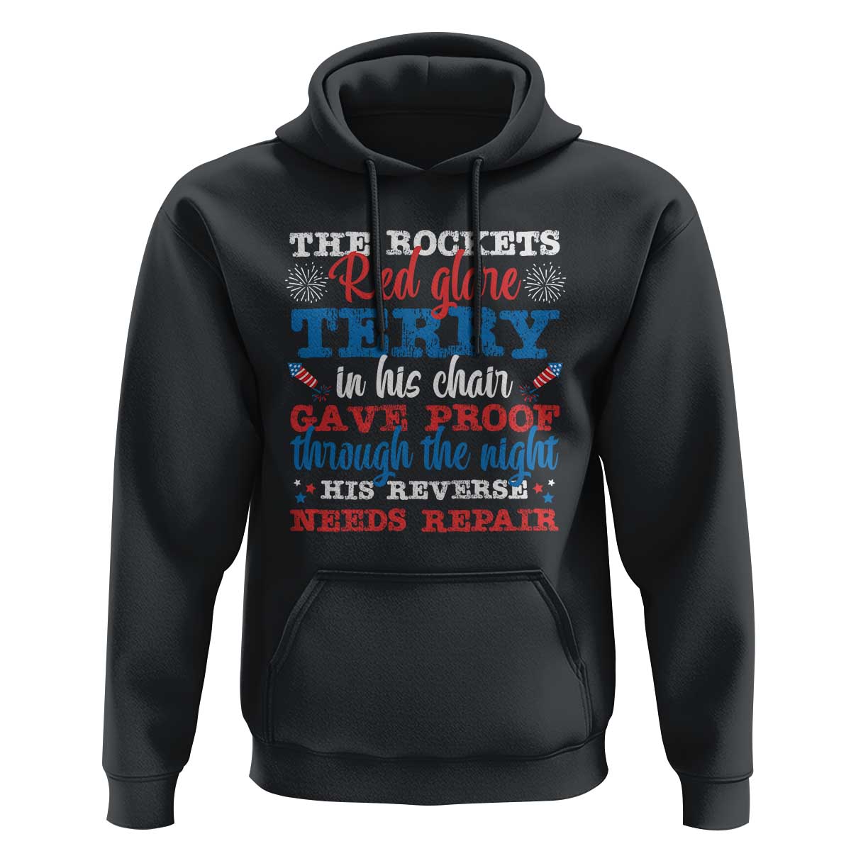 Funny The Rockets Red Glare Terry In His Chair His Reverse Needs Repair Hoodie 4th Of July Meme - Wonder Print Shop