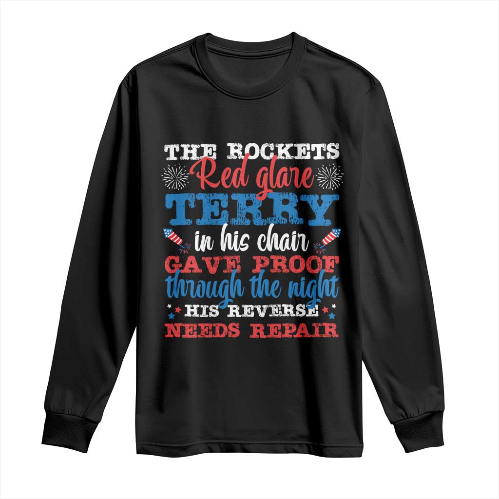 Funny The Rockets Red Glare Terry In His Chair His Reverse Needs Repair Long Sleeve Shirt 4th Of July Meme - Wonder Print Shop