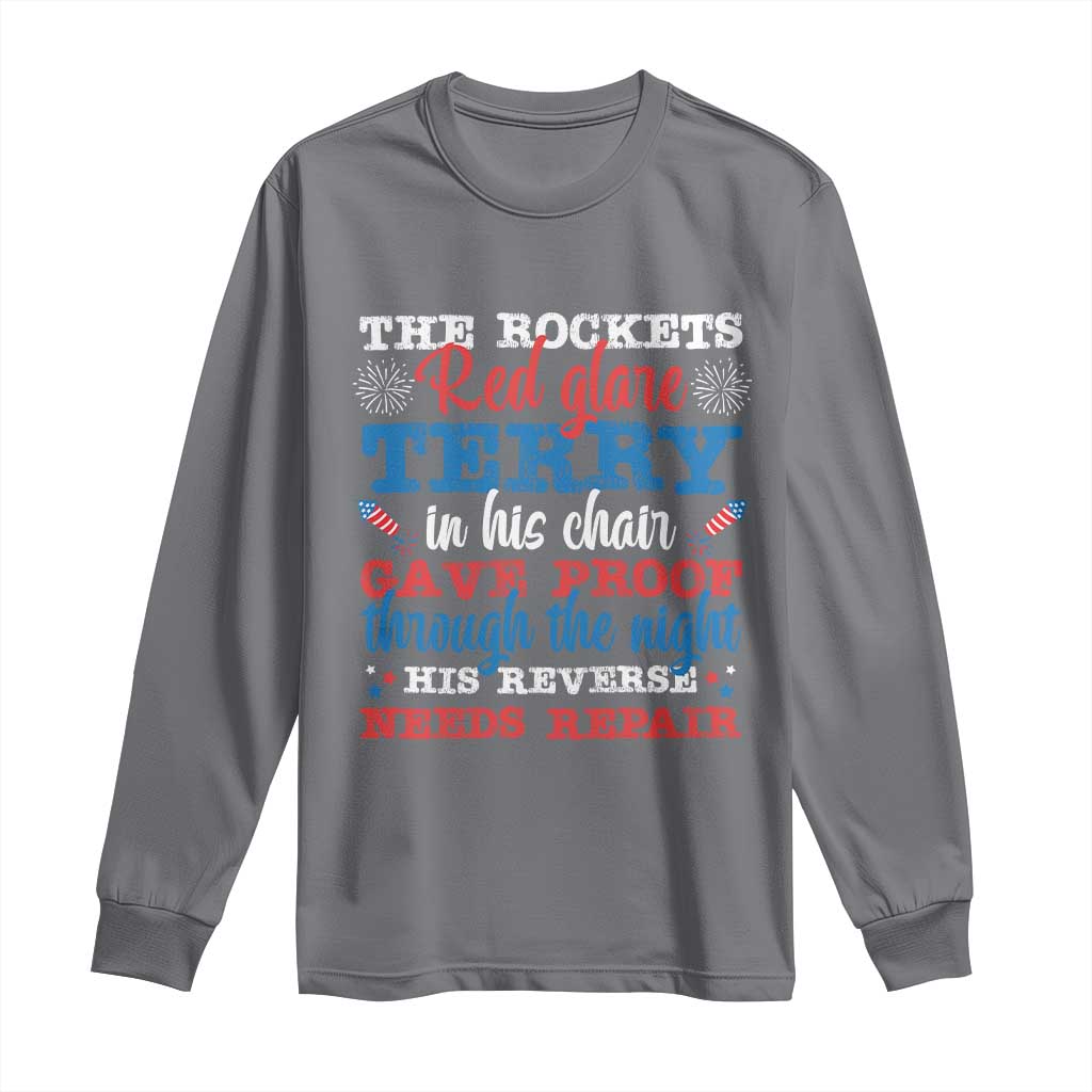 Funny The Rockets Red Glare Terry In His Chair His Reverse Needs Repair Long Sleeve Shirt 4th Of July Meme - Wonder Print Shop