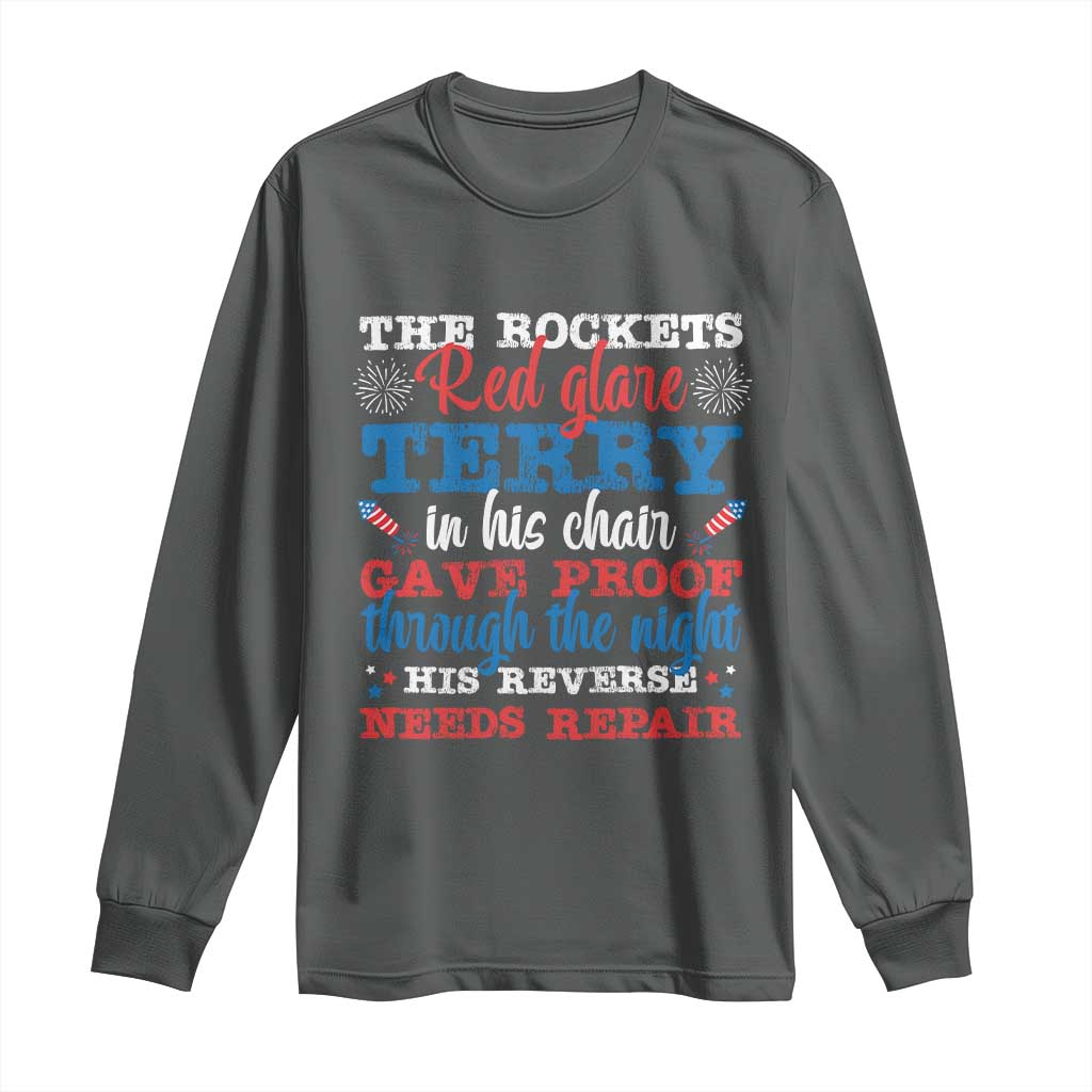 Funny The Rockets Red Glare Terry In His Chair His Reverse Needs Repair Long Sleeve Shirt 4th Of July Meme - Wonder Print Shop