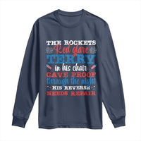 Funny The Rockets Red Glare Terry In His Chair His Reverse Needs Repair Long Sleeve Shirt 4th Of July Meme - Wonder Print Shop