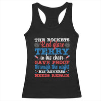 Funny The Rockets Red Glare Terry In His Chair His Reverse Needs Repair Racerback Tank Top 4th Of July Meme - Wonder Print Shop