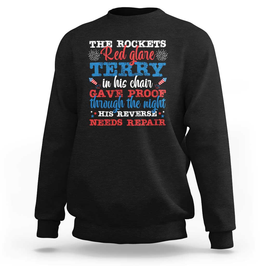 Funny The Rockets Red Glare Terry In His Chair His Reverse Needs Repair Sweatshirt 4th Of July Meme - Wonder Print Shop
