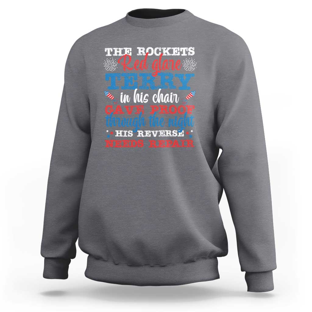 Funny The Rockets Red Glare Terry In His Chair His Reverse Needs Repair Sweatshirt 4th Of July Meme - Wonder Print Shop