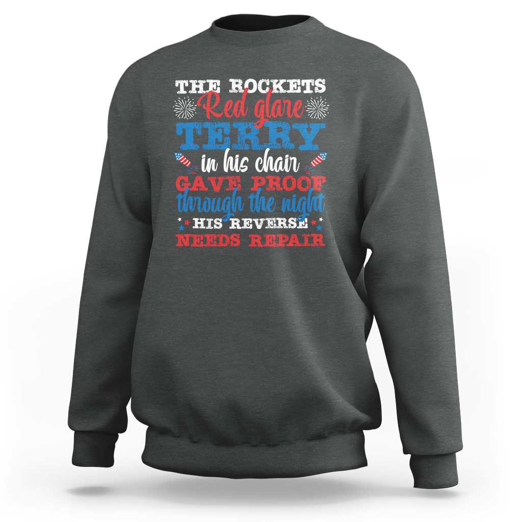 Funny The Rockets Red Glare Terry In His Chair His Reverse Needs Repair Sweatshirt 4th Of July Meme - Wonder Print Shop