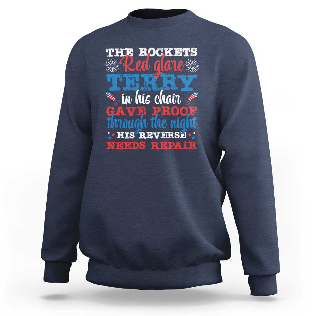 Funny The Rockets Red Glare Terry In His Chair His Reverse Needs Repair Sweatshirt 4th Of July Meme - Wonder Print Shop